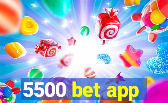 5500 bet app